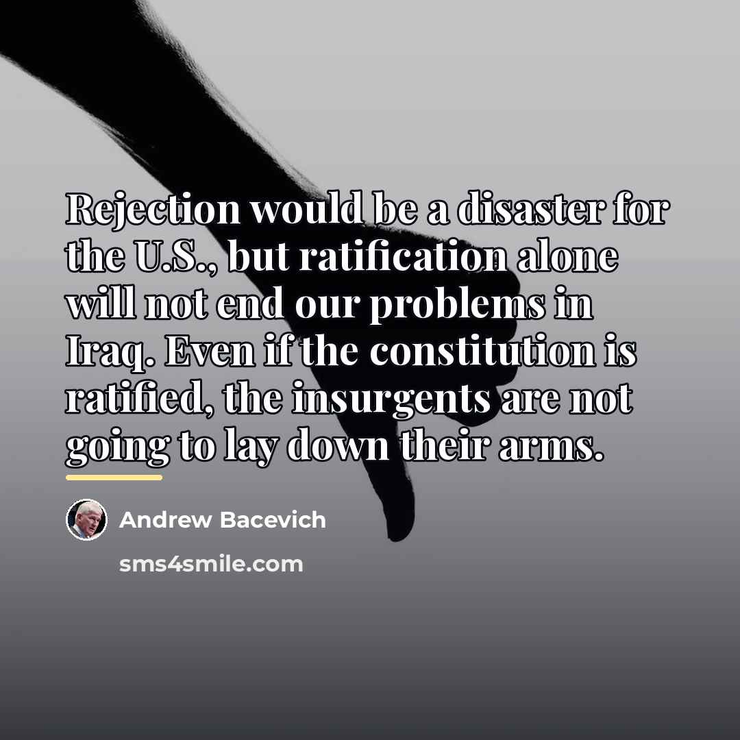 “Rejection would be a disaster for the U.S., but ratification…” quote by Andrew Bacevich