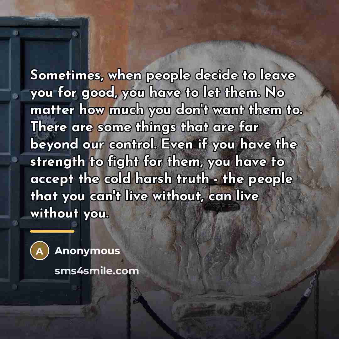 “Sometimes, when people decide to leave you for good, you…” quote by Anonymous