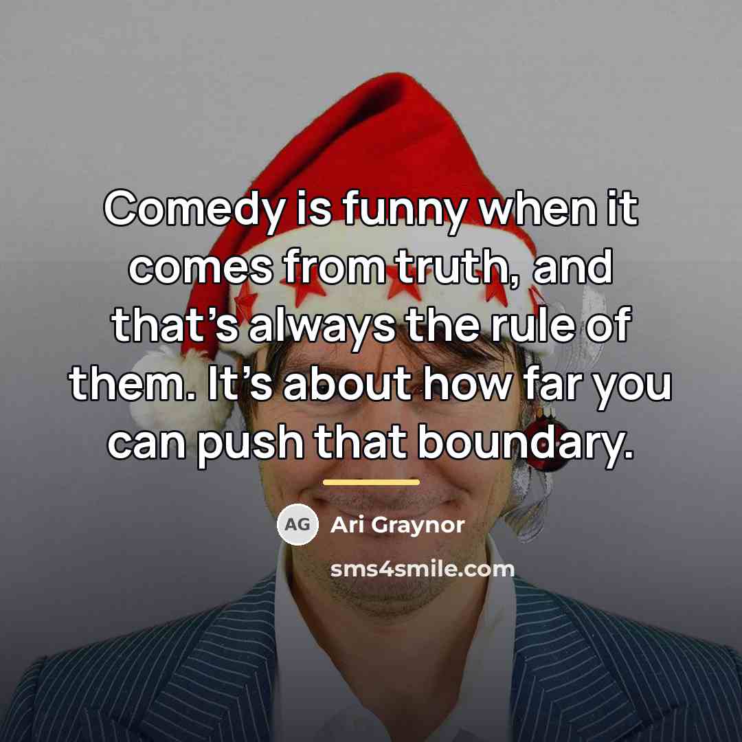 “Comedy is funny when it comes from truth, and that's…” quote by Ari Graynor