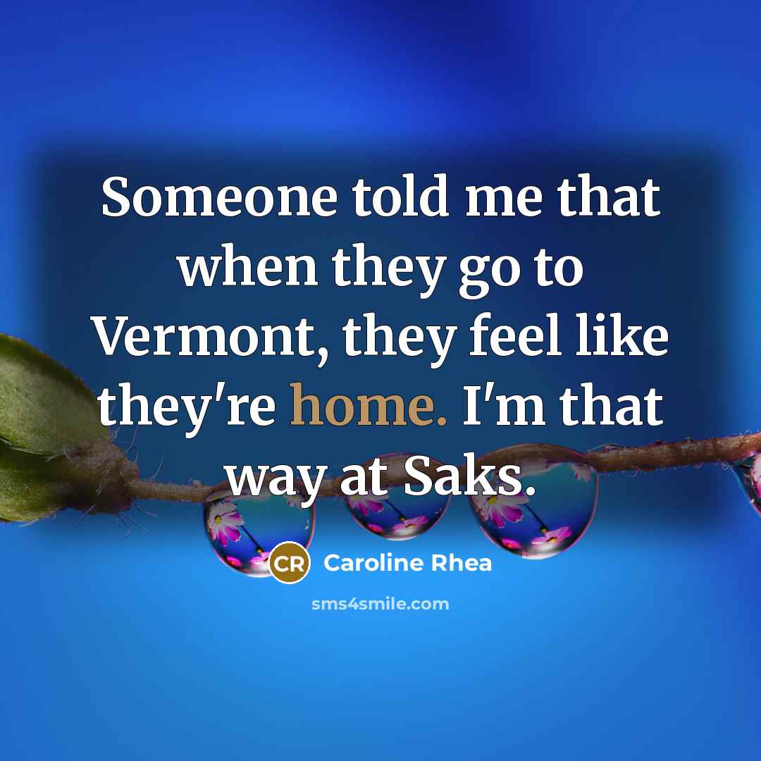 “Someone told me that when they go to Vermont, they…” quote by Caroline Rhea