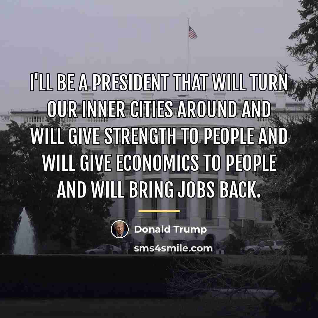 “I'll be a president that will turn our inner cities…” quote by Donald Trump