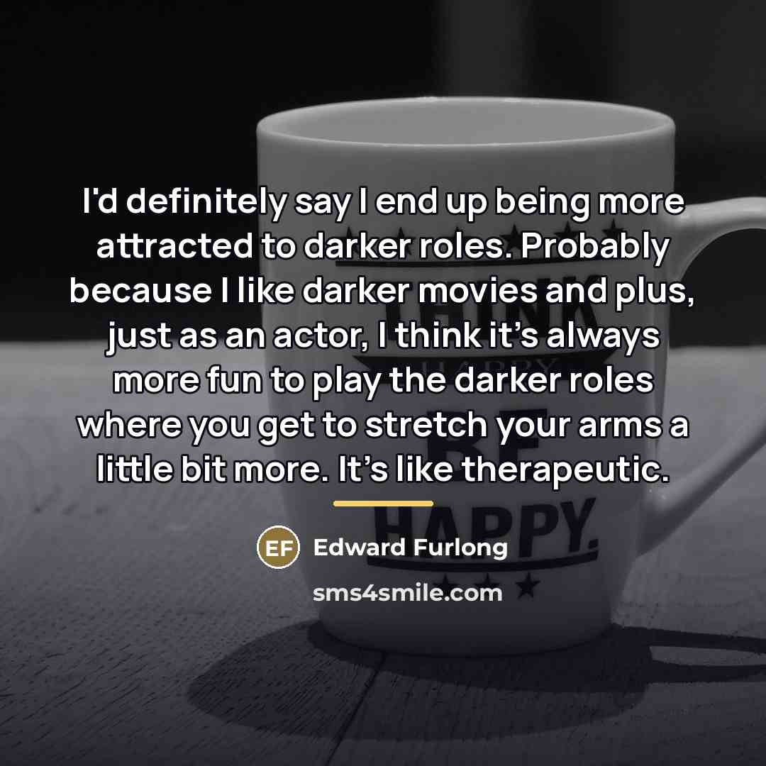 “I'd definitely say I end up being more attracted to…” quote by Edward Furlong