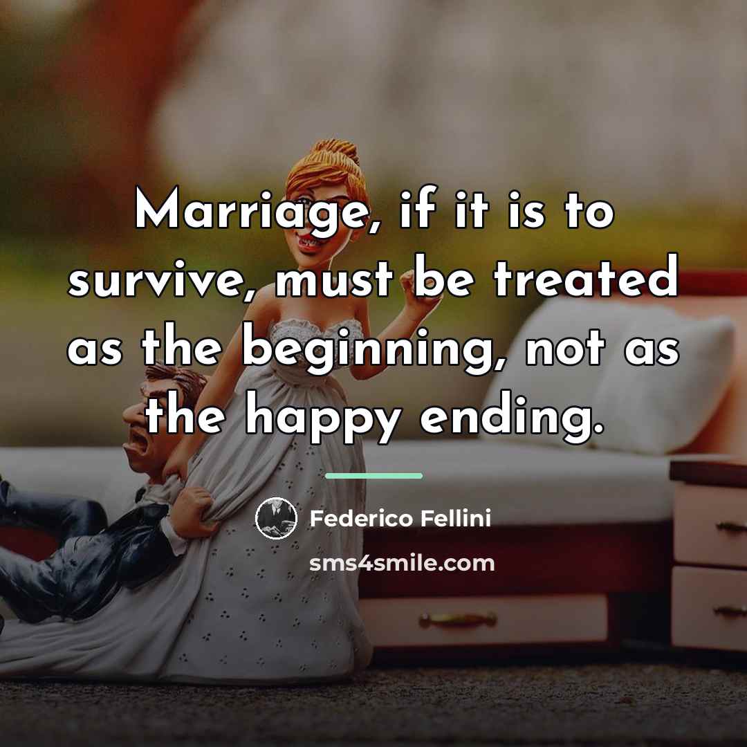 “Marriage, if it is to survive, must be treated as…” quote by Federico Fellini