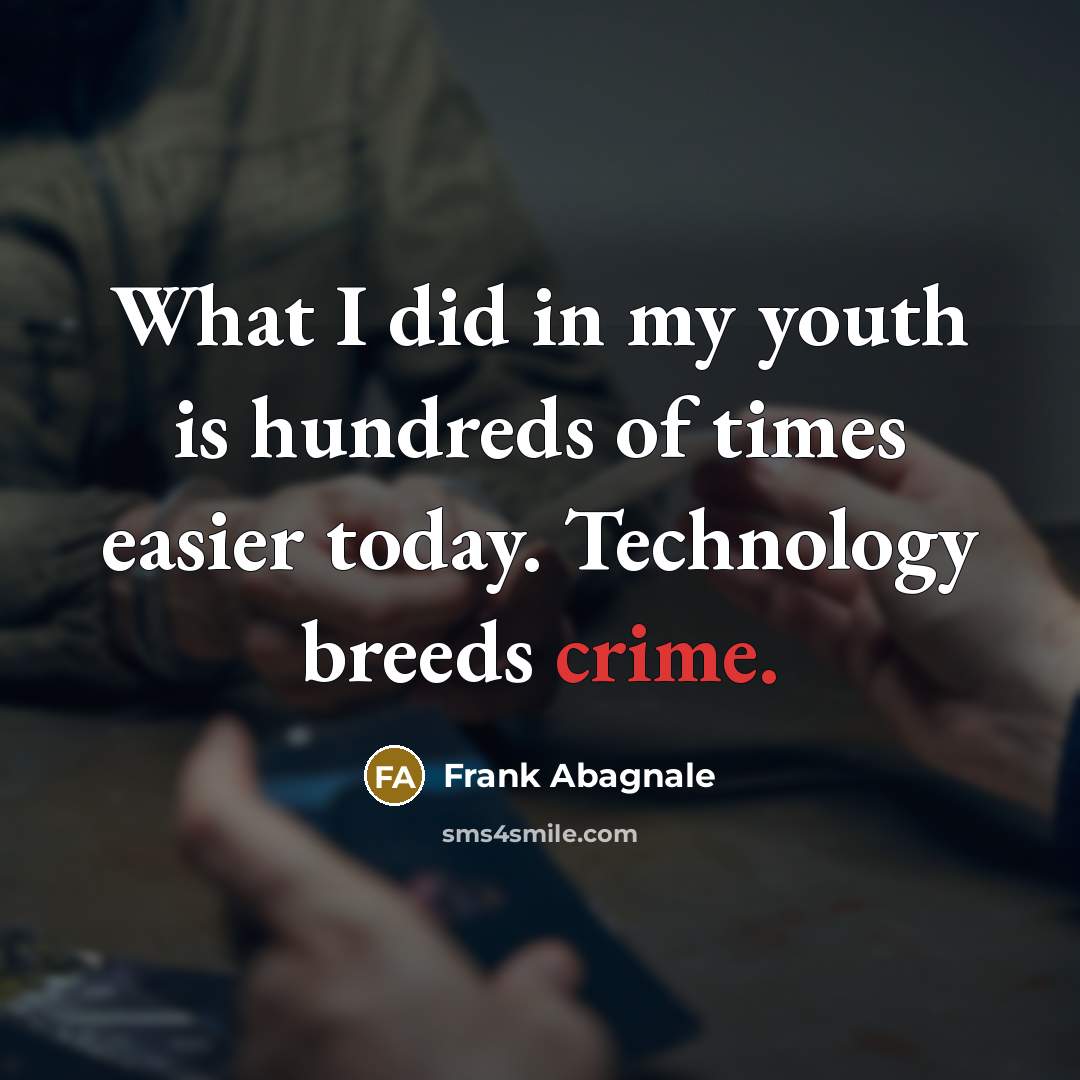“What I did in my youth is hundreds of times…” quote by Frank Abagnale