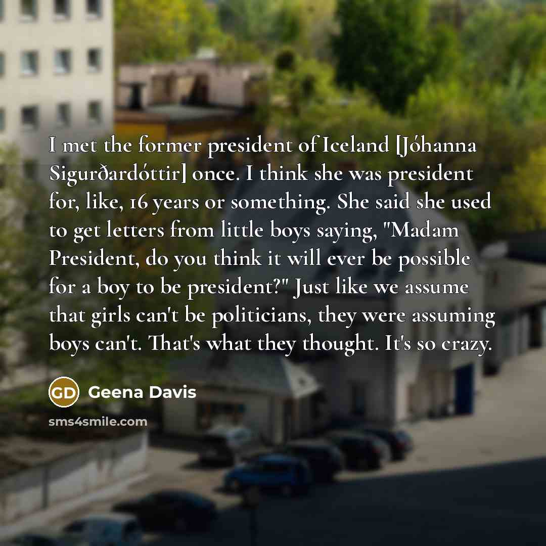 “I met the former president of Iceland [Jóhanna Sigurðardóttir] once.…” quote by Geena Davis