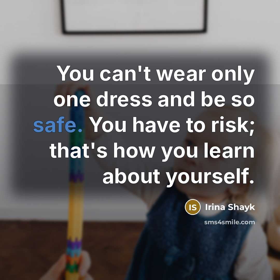 “You can't wear only one dress and be so safe.…” quote by Irina Shayk