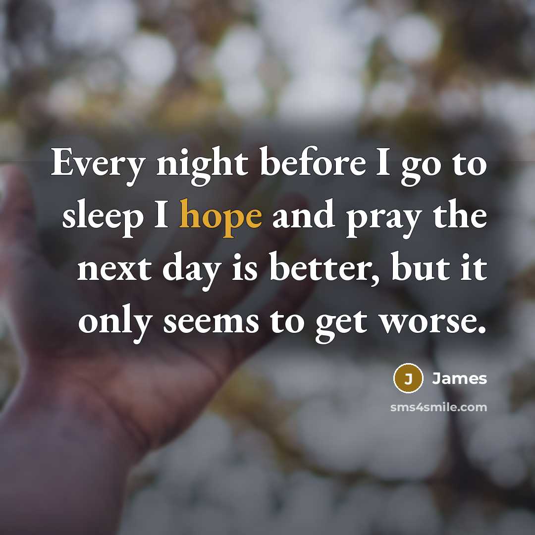 “Every night before I go to sleep I hope and…” quote by James