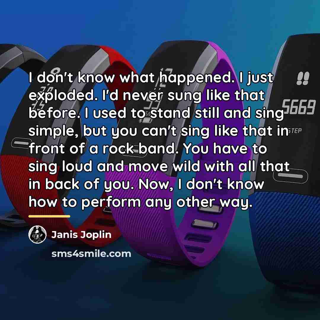 “I don't know what happened. I just exploded. I'd never…” quote by Janis Joplin