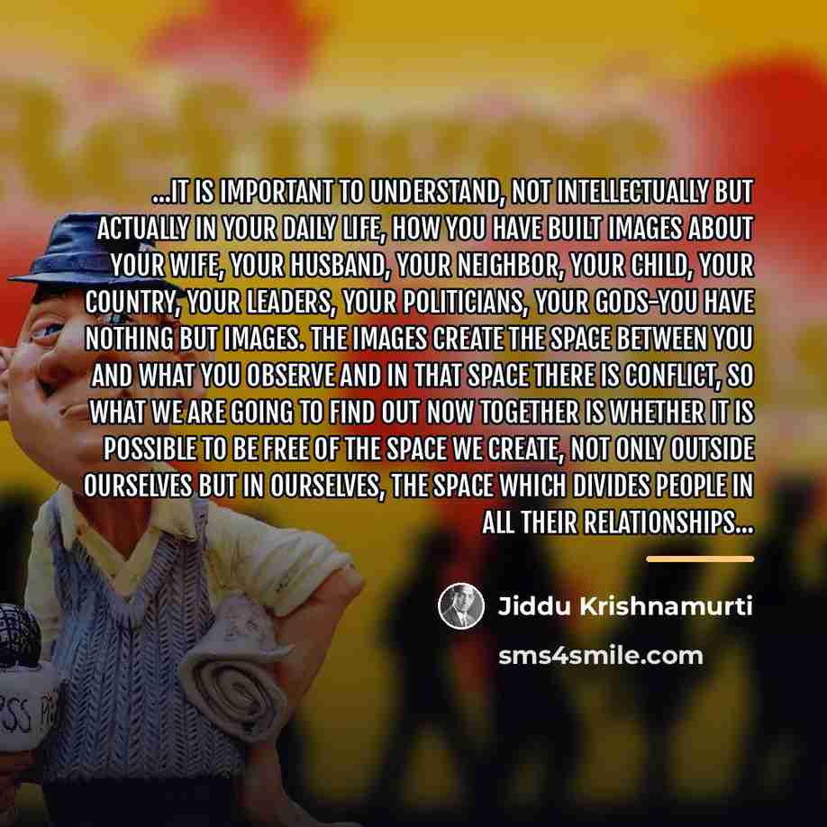 “...it is important to understand, not intellectually but actually in…” quote by Jiddu Krishnamurti