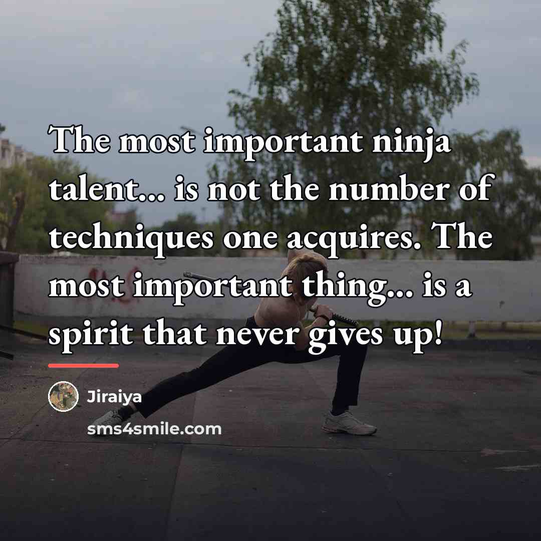 “The most important ninja talent... is not the number of…” quote by Jiraiya