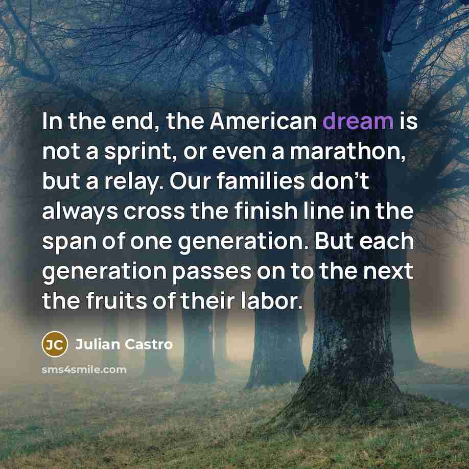 “In the end, the American dream is not a sprint,…” quote by Julian Castro