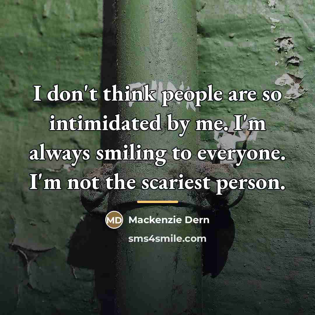 “I don't think people are so intimidated by me. I'm…” quote by Mackenzie Dern