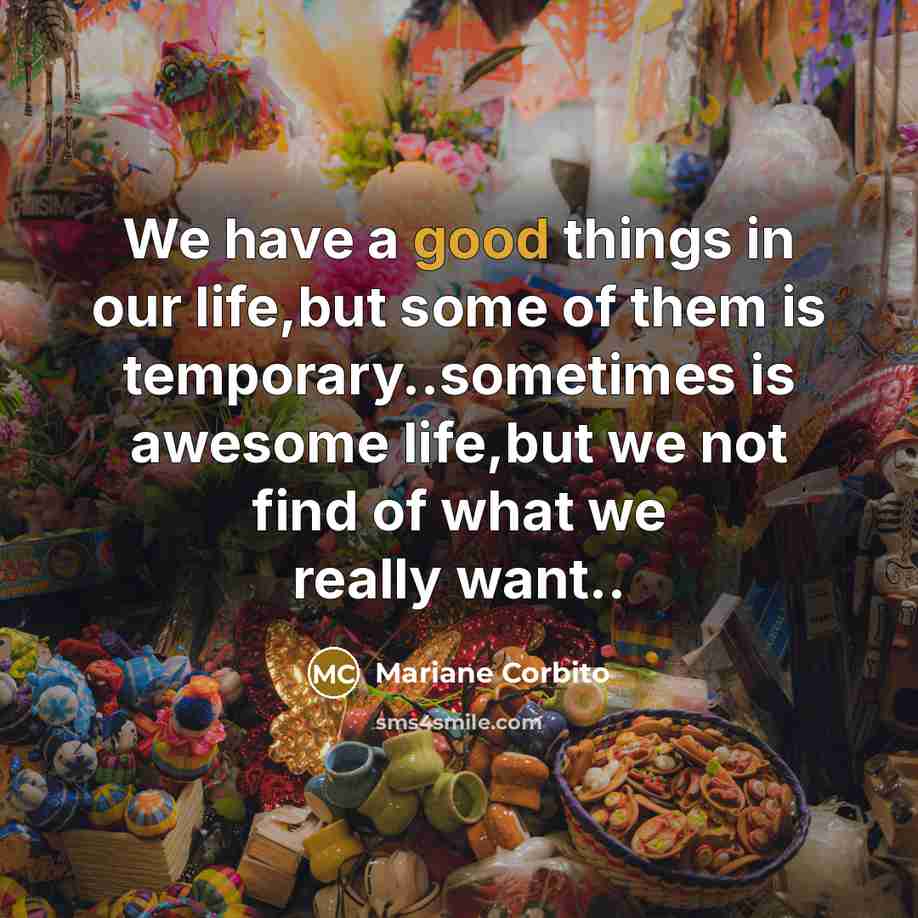 “We have a good things in our life,but some of…” quote by Mariane Corbito