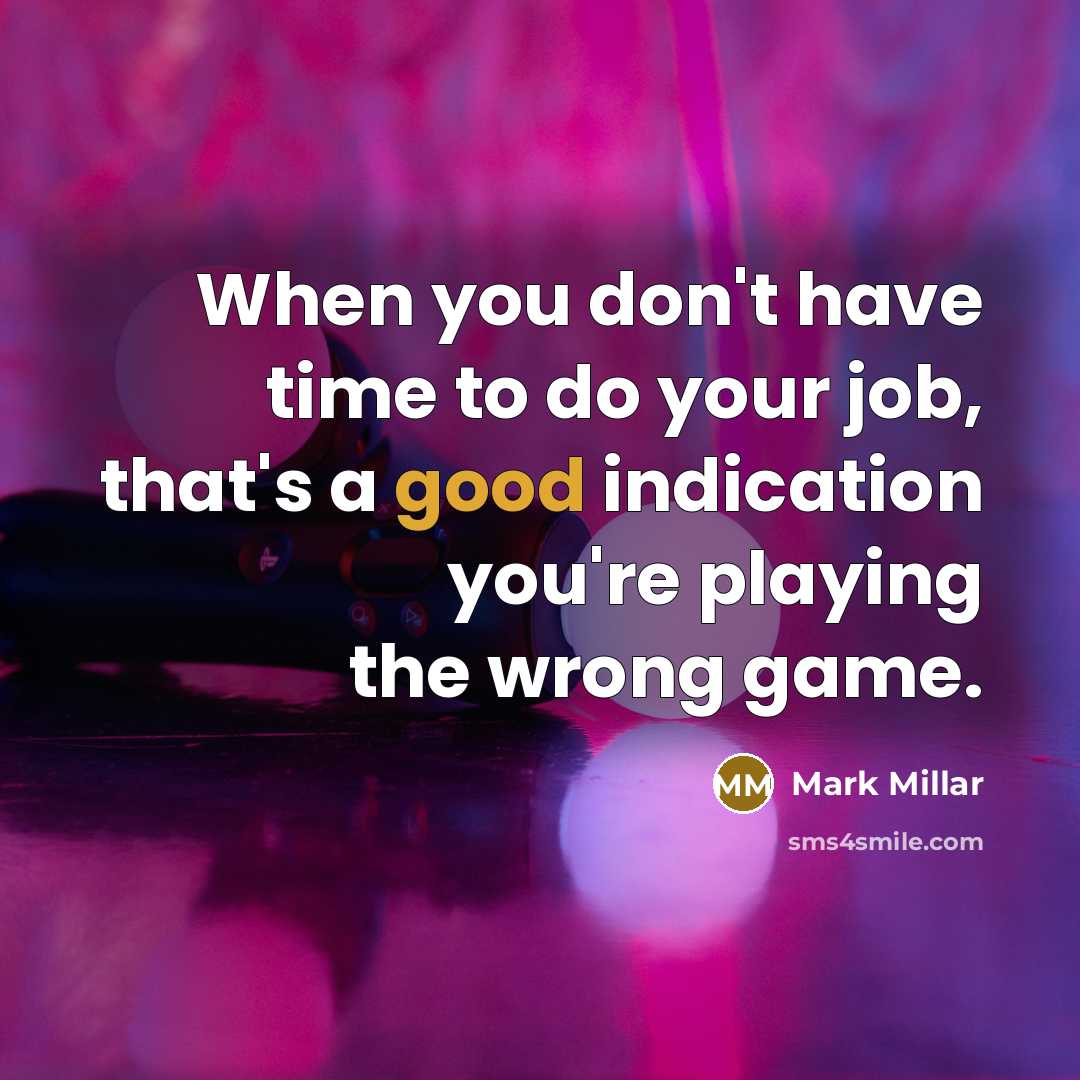 “When you don't have time to do your job, that's…” quote by Mark Millar