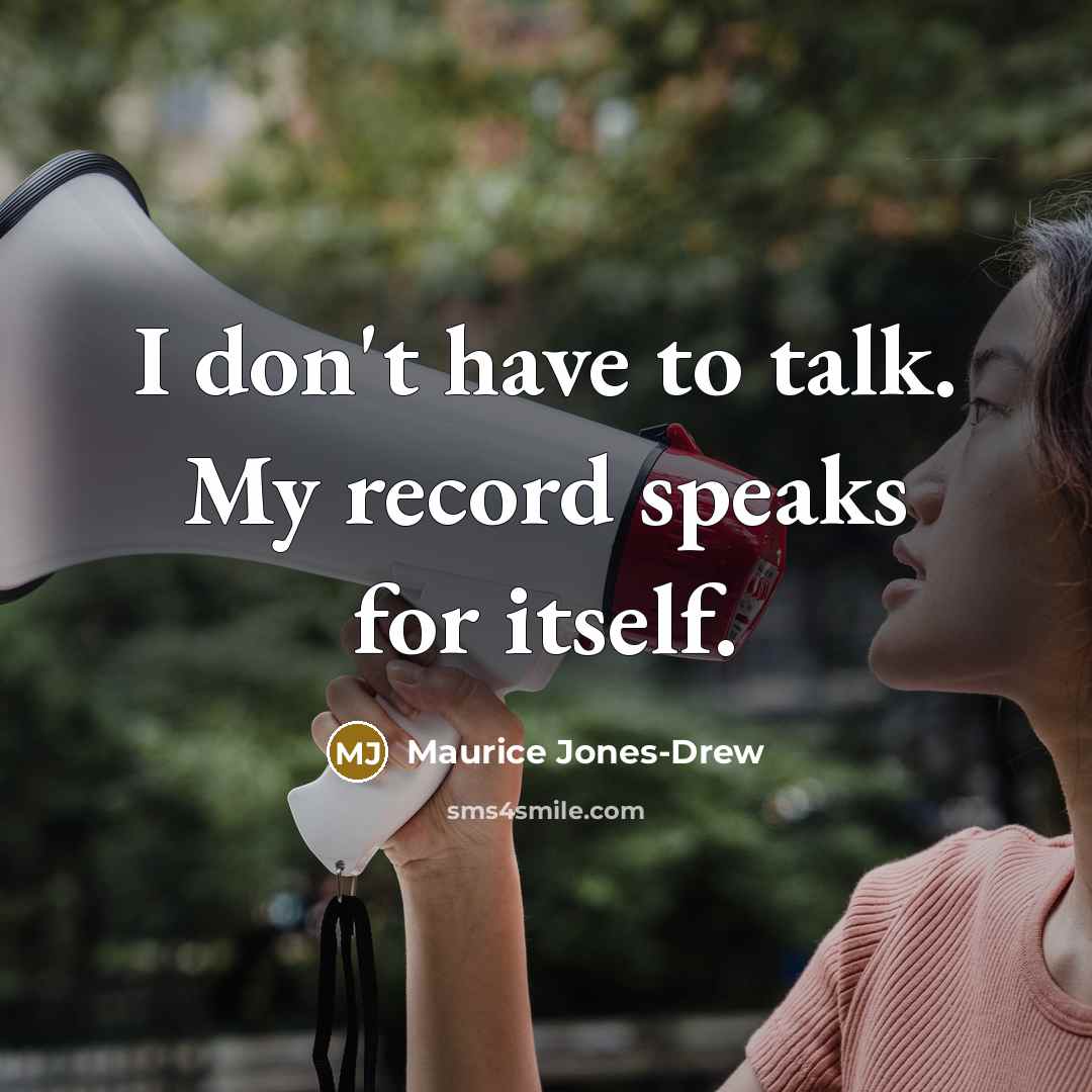 “I don't have to talk. My record speaks for itself.…” quote by Maurice Jones-Drew