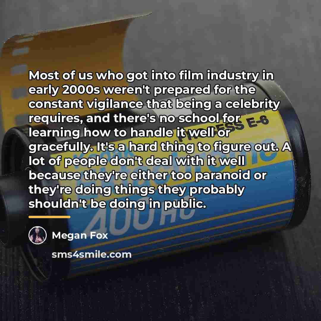 “Most of us who got into film industry in early…” quote by Megan Fox
