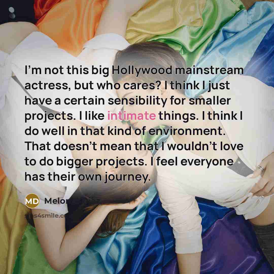 “I'm not this big Hollywood mainstream actress, but who cares?…” quote by Melonie Diaz