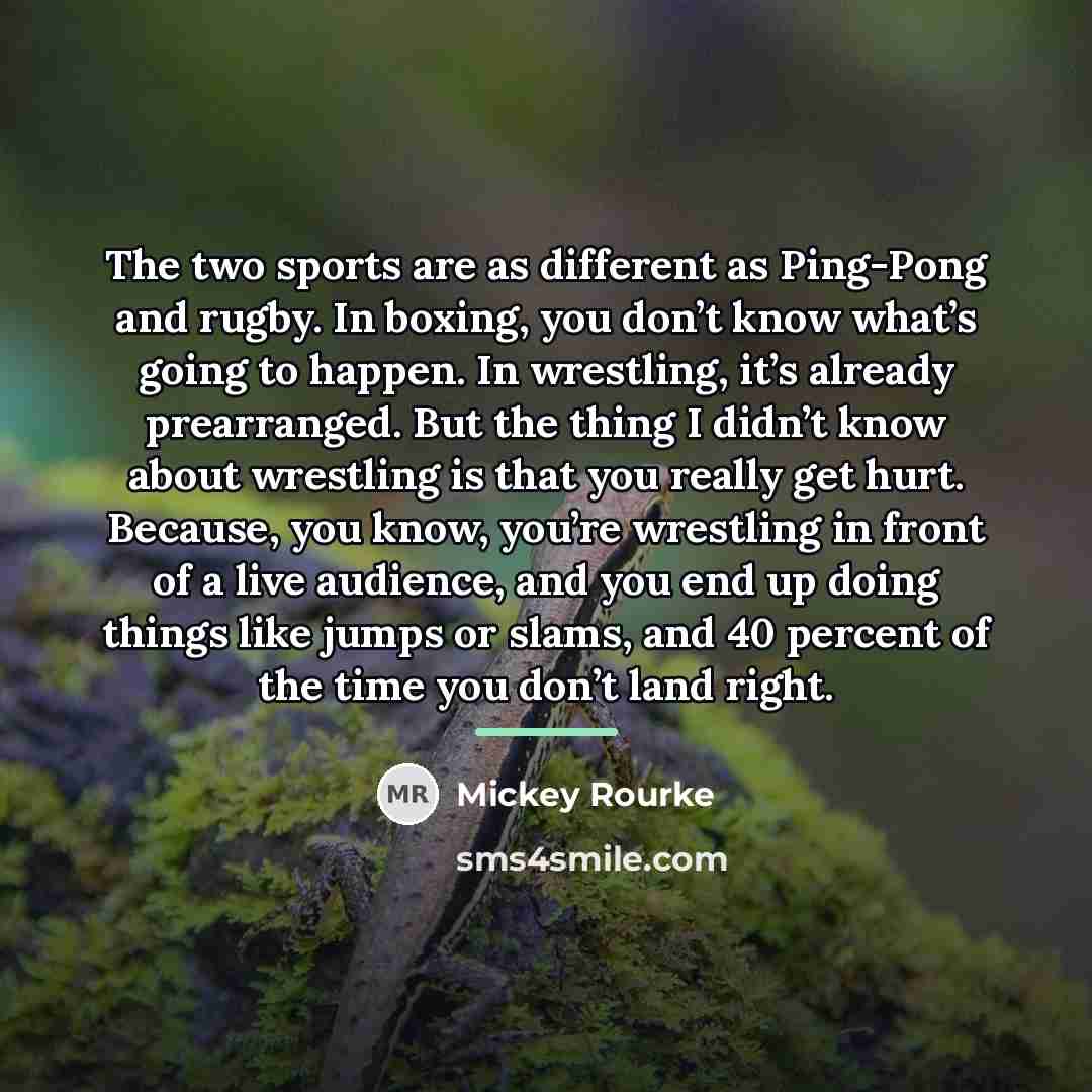 “The two sports are as different as Ping-Pong and rugby.…” quote by Mickey Rourke