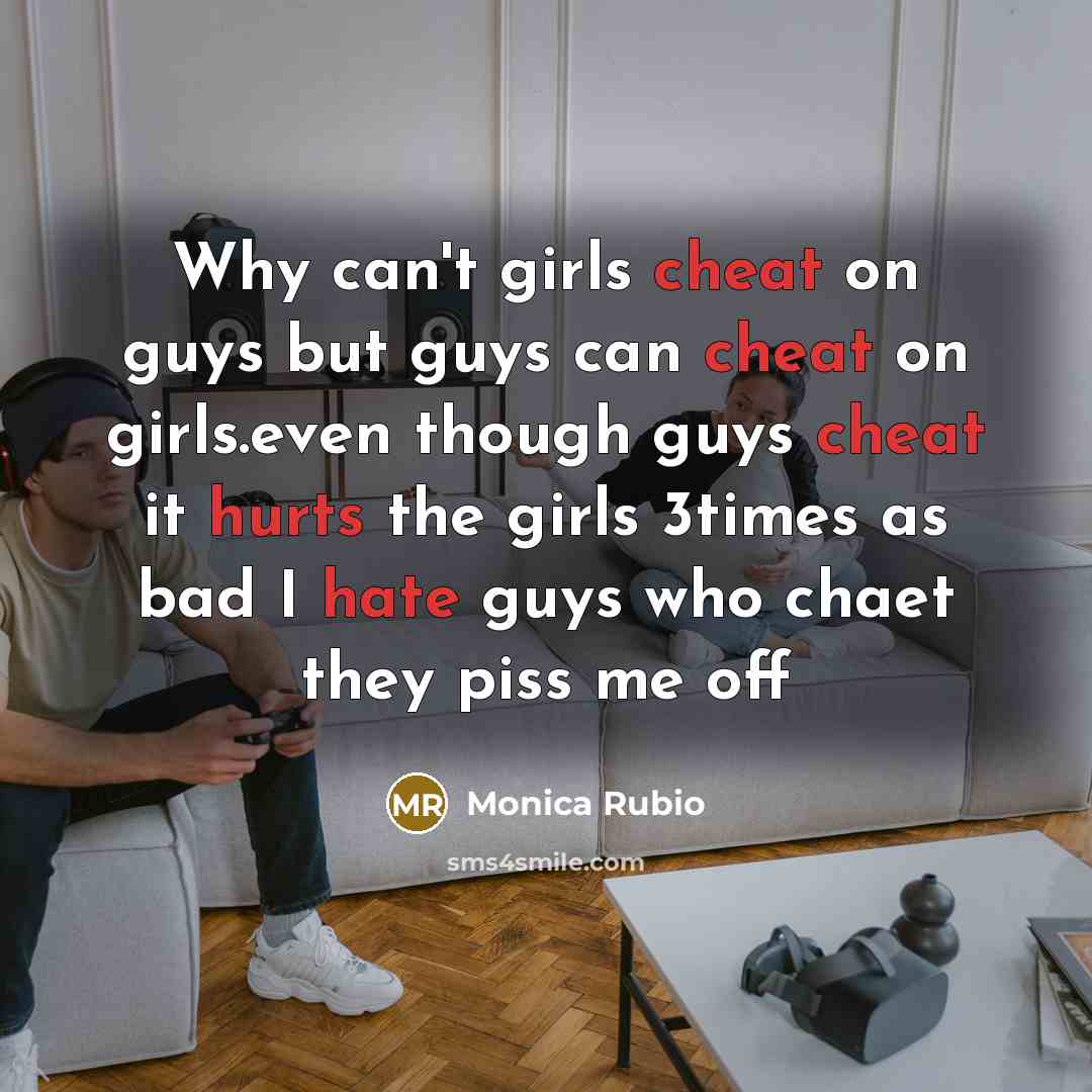 “Why can't girls cheat on guys but guys can cheat…” quote by Monica Rubio