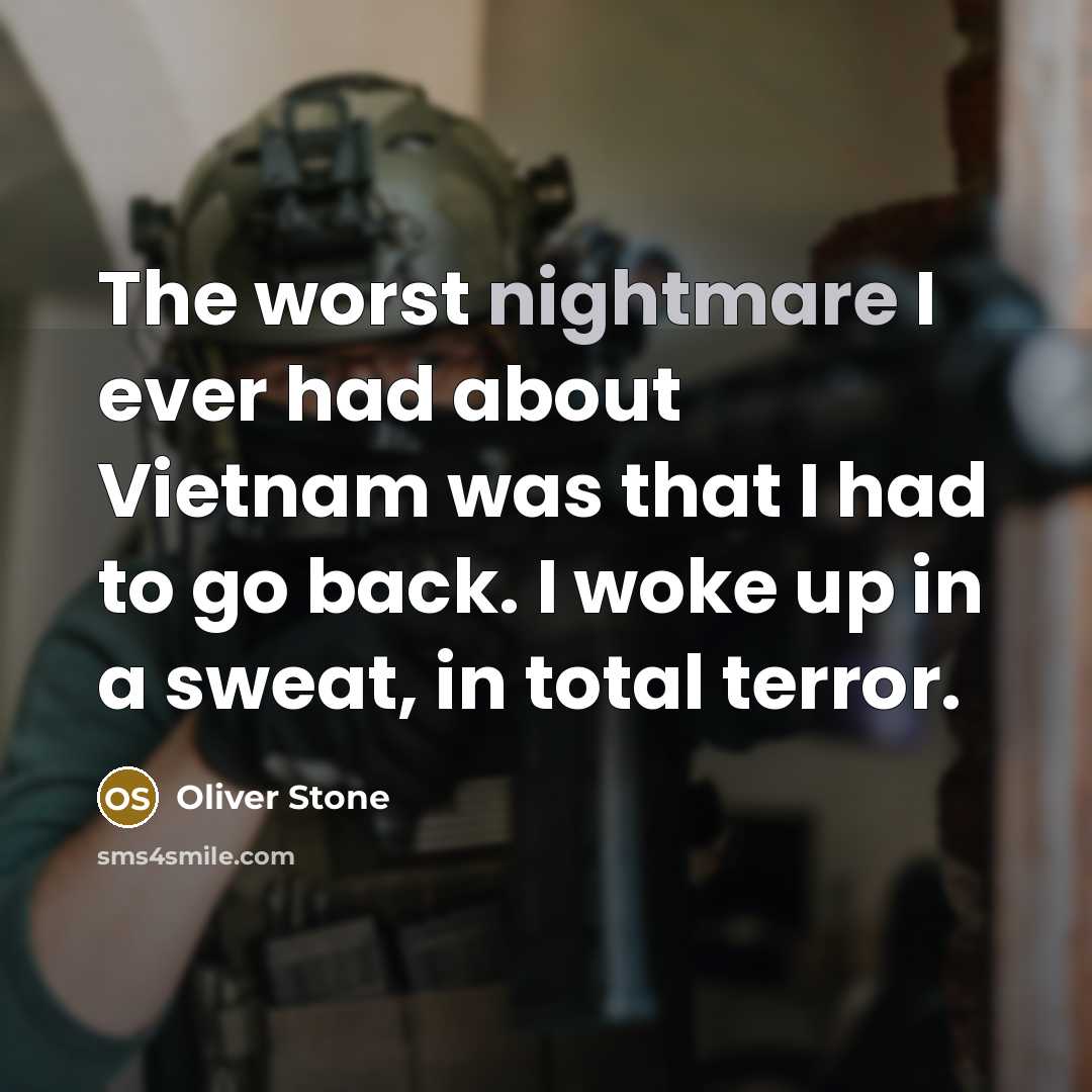 “The worst nightmare I ever had about Vietnam was that…” quote by Oliver Stone