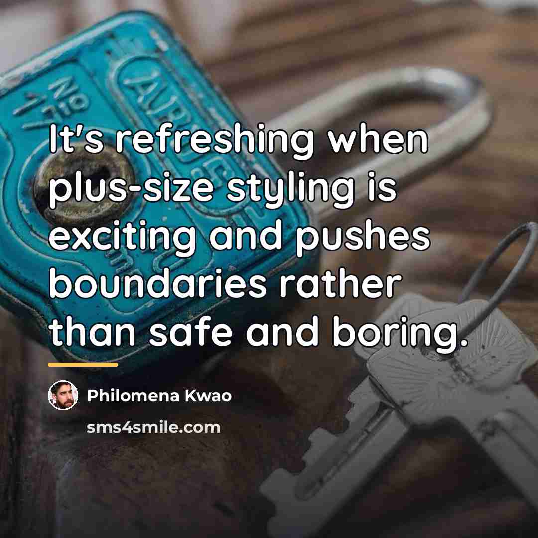 “It's refreshing when plus-size styling is exciting and pushes boundaries…” quote by Philomena Kwao