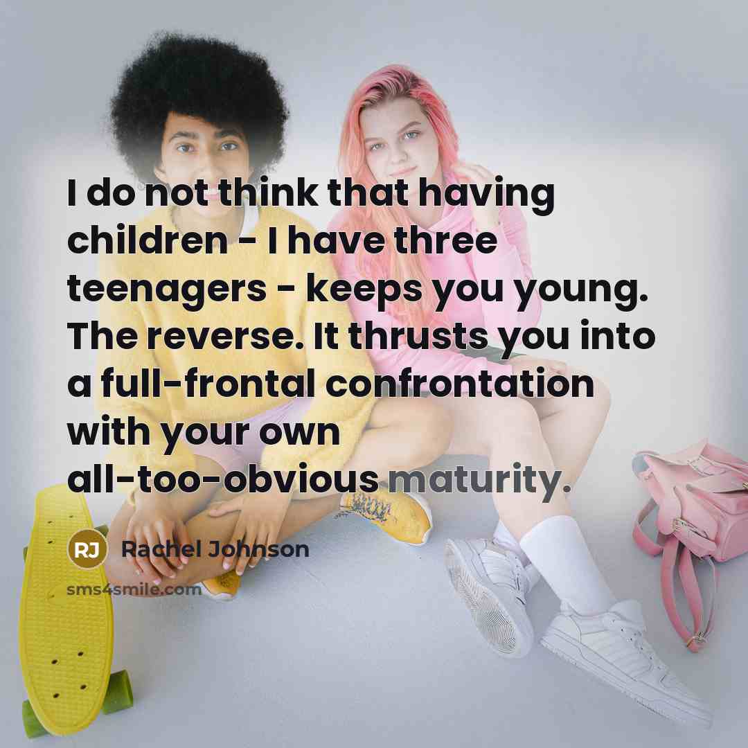 “I do not think that having children - I have…” quote by Rachel Johnson
