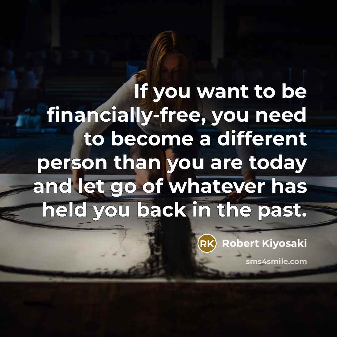 “If you want to be financially-free, you need to become…” quote by Robert Kiyosaki