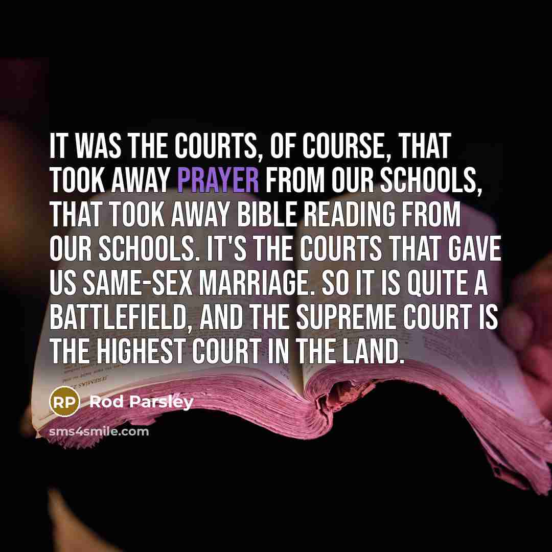 “It was the courts, of course, that took away prayer…” quote by Rod Parsley