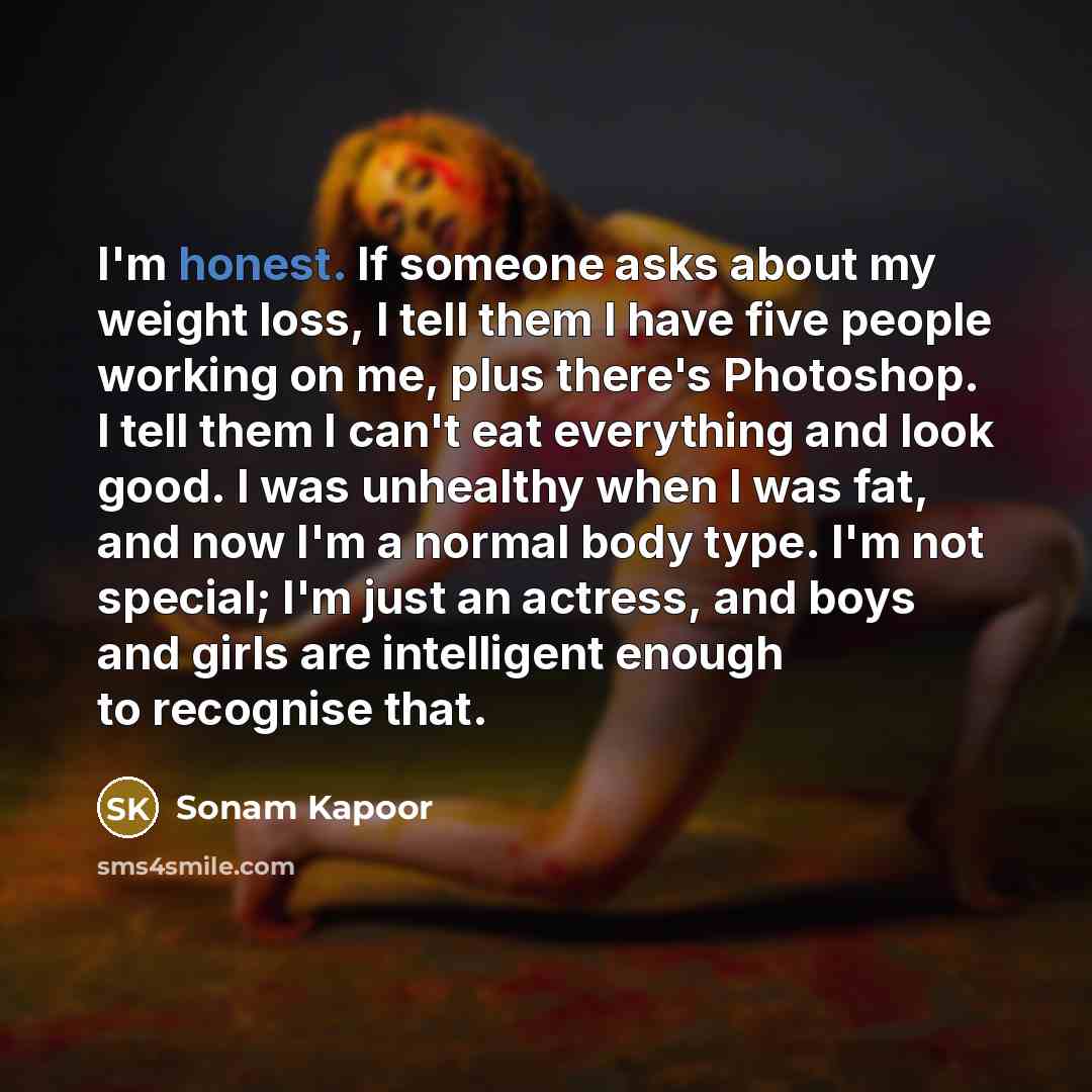 “I'm honest. If someone asks about my weight loss, I…” quote by Sonam Kapoor