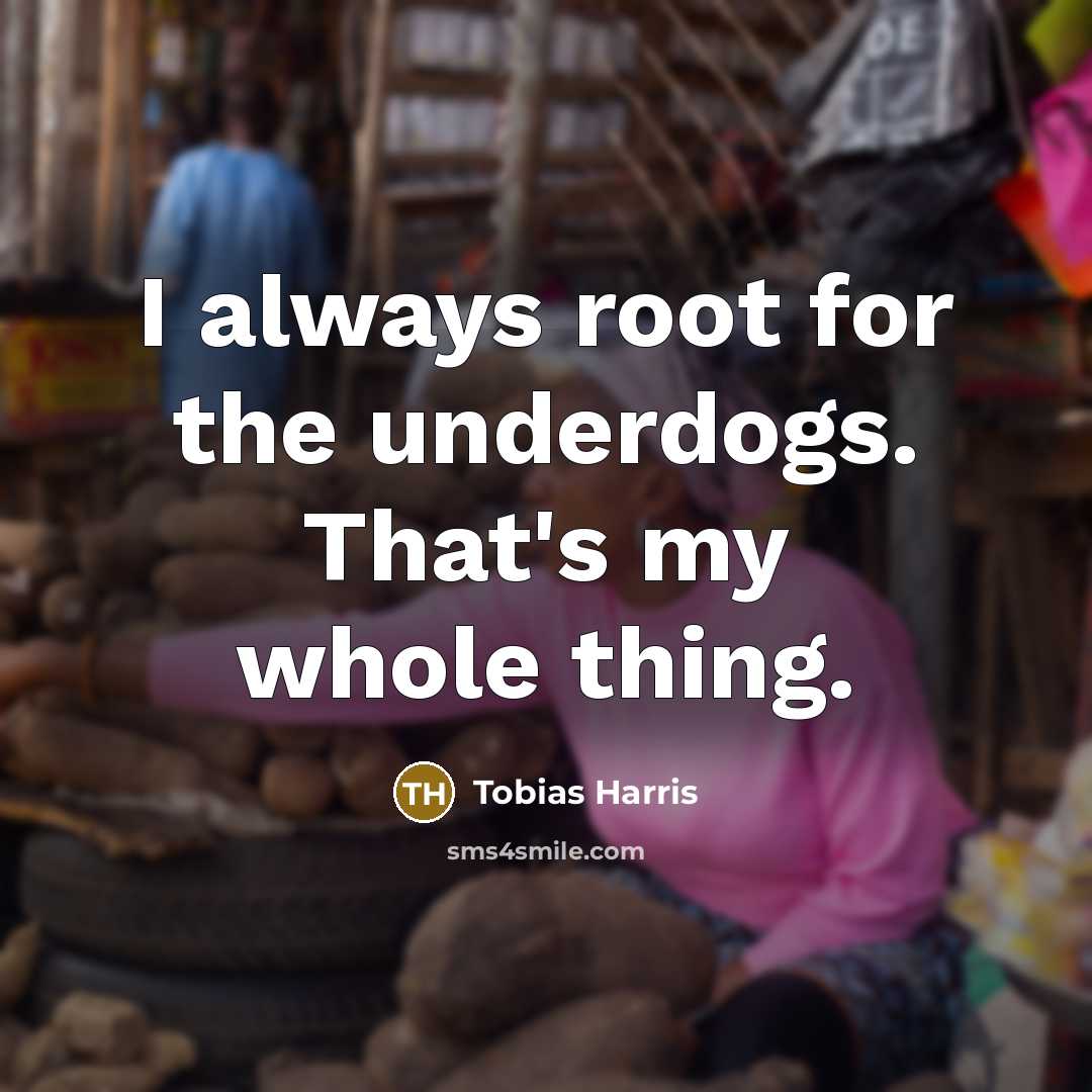 “I always root for the underdogs. That's my whole thing.…” quote by Tobias Harris