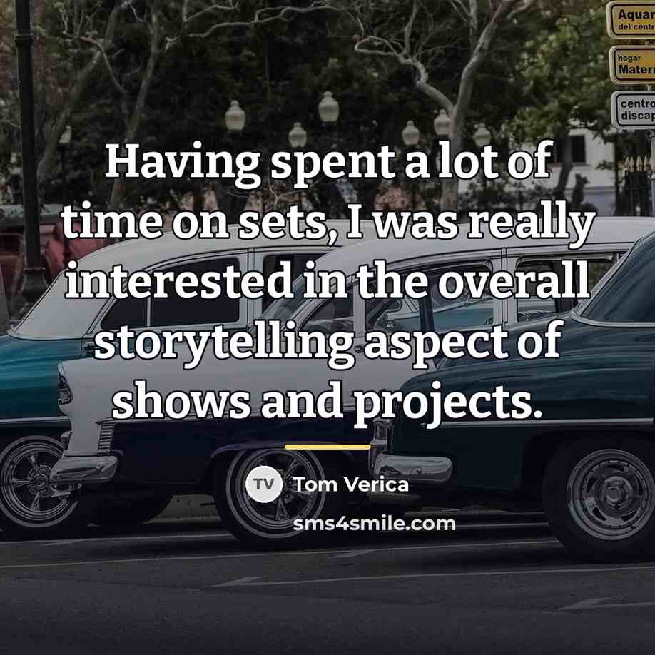 “Having spent a lot of time on sets, I was…” quote by Tom Verica
