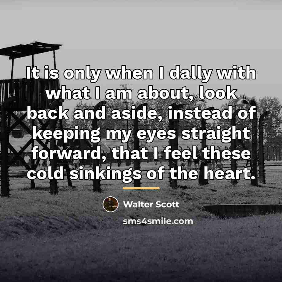 “It is only when I dally with what I am…” quote by Walter Scott