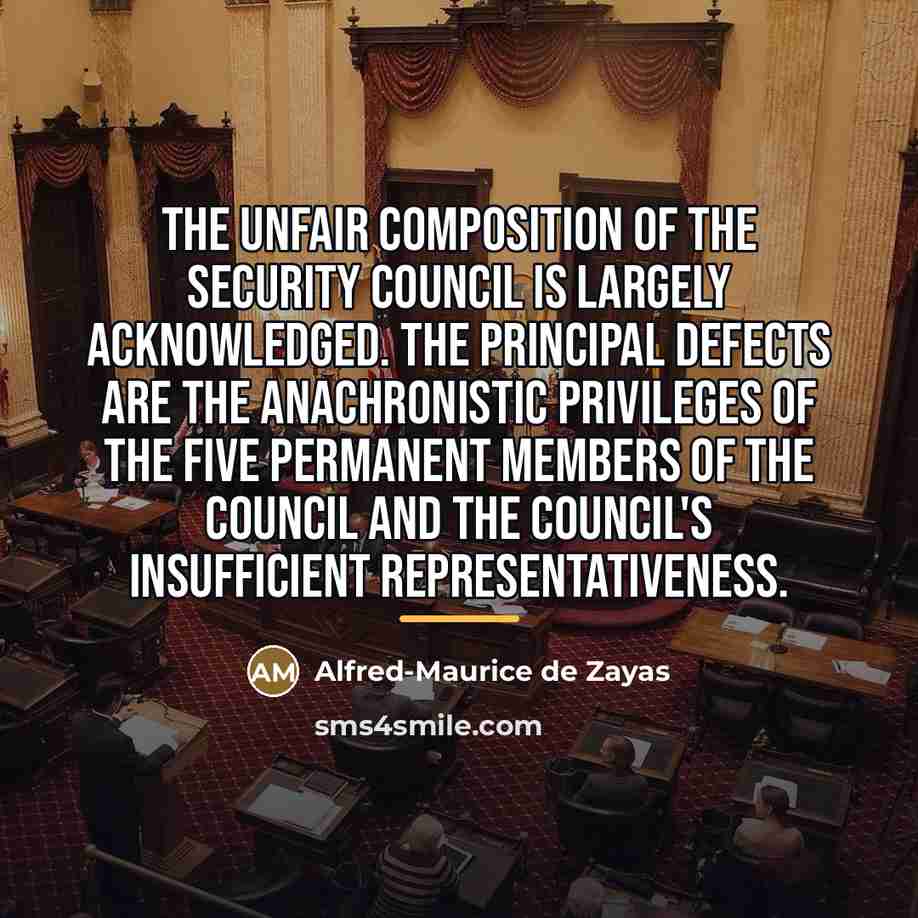 “The unfair composition of the Security Council is largely acknowledged.…” quote by Alfred-Maurice de Zayas