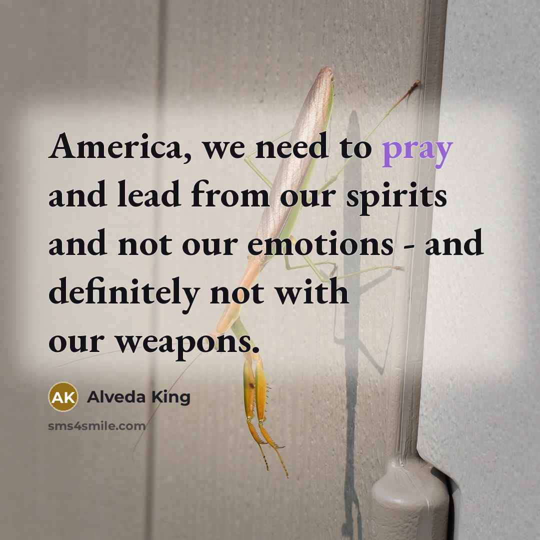 “America, we need to pray and lead from our spirits…” quote by Alveda King