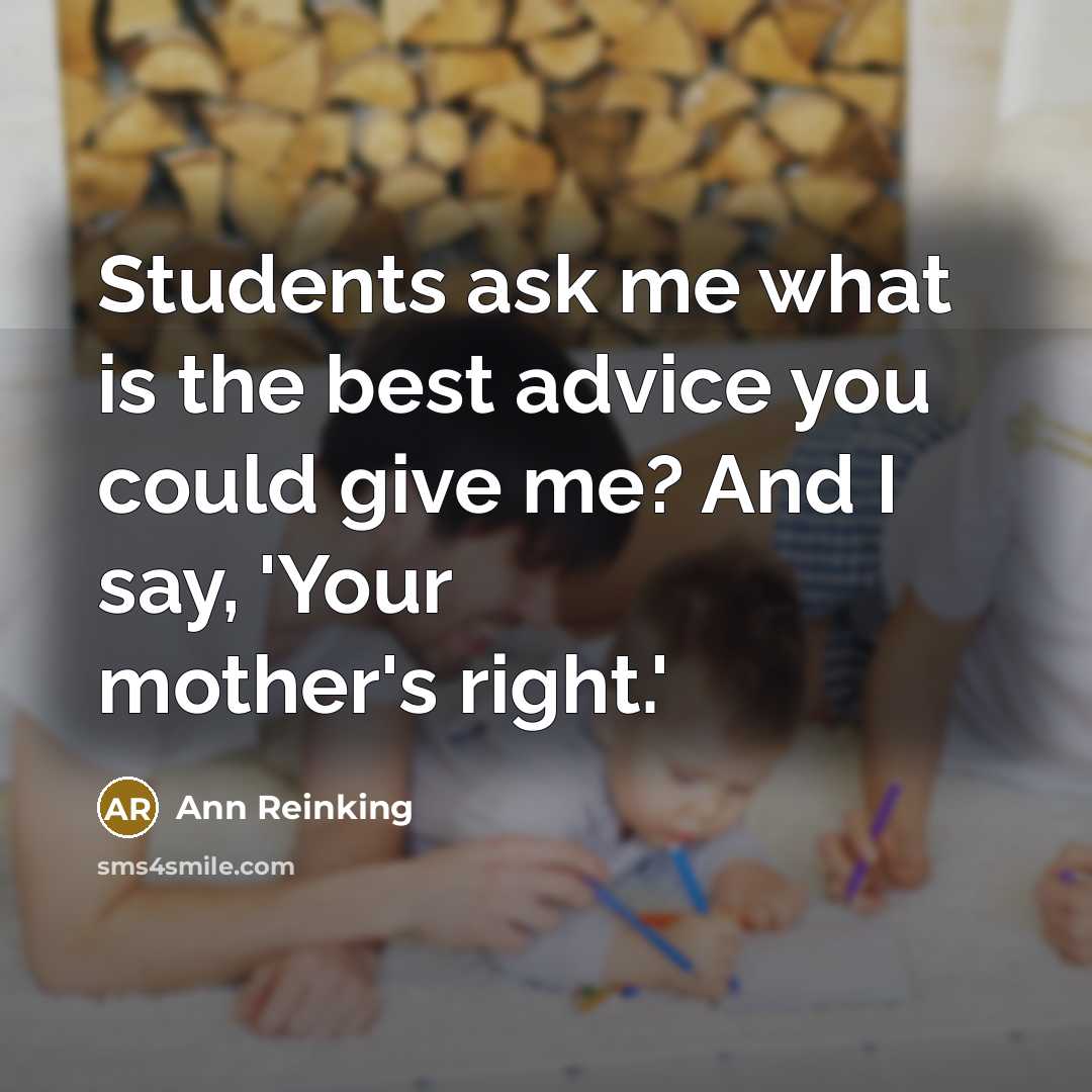 “Students ask me what is the best advice you could…” quote by Ann Reinking