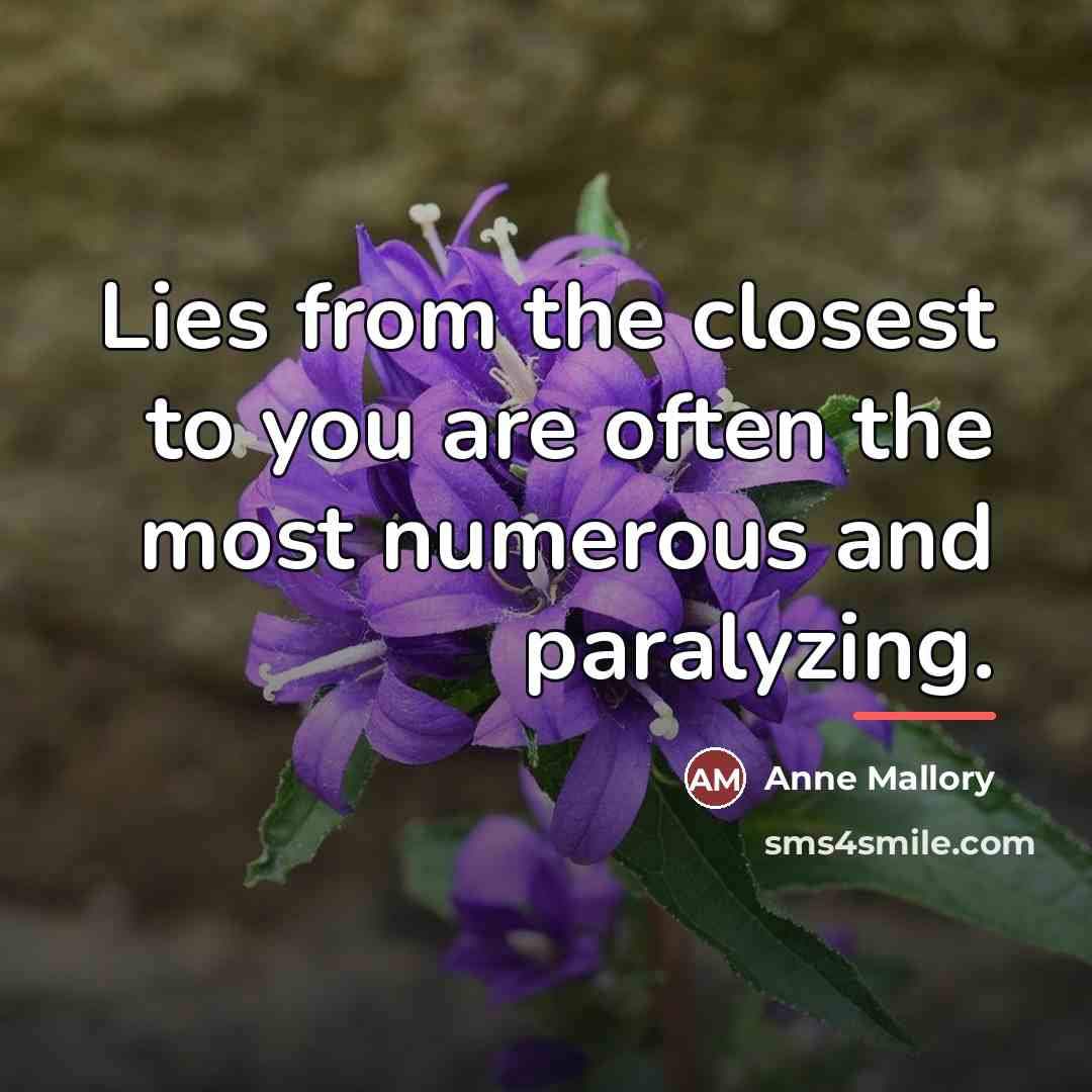 “Lies from the closest to you are often the most…” quote by Anne Mallory