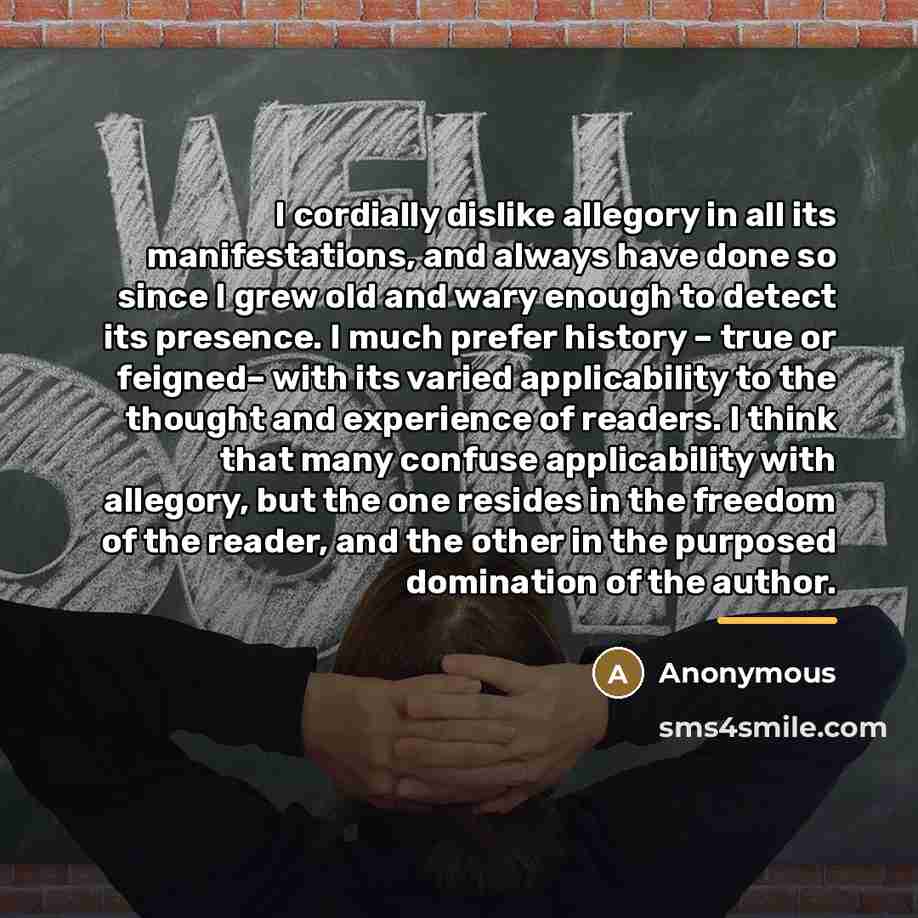 “I cordially dislike allegory in all its manifestations, and always…” quote by Anonymous