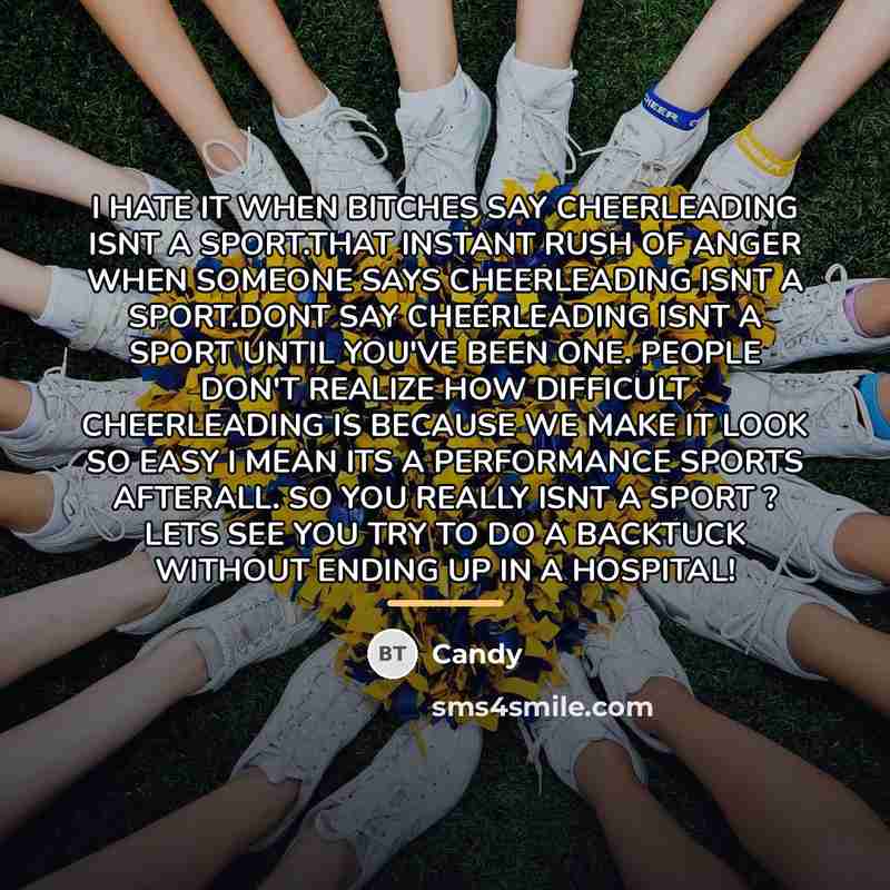 “I HATE IT WHEN BITCHES SAY CHEERLEADING ISNT A SPORT.THAT…” quote by CANDY