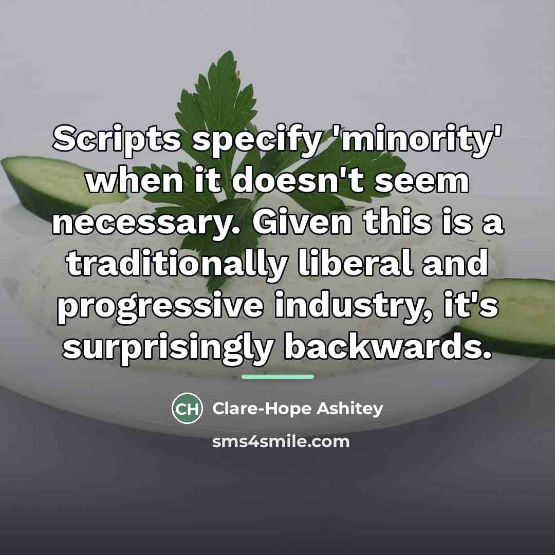 “Scripts specify 'minority' when it doesn't seem necessary. Given this…” quote by Clare-Hope Ashitey