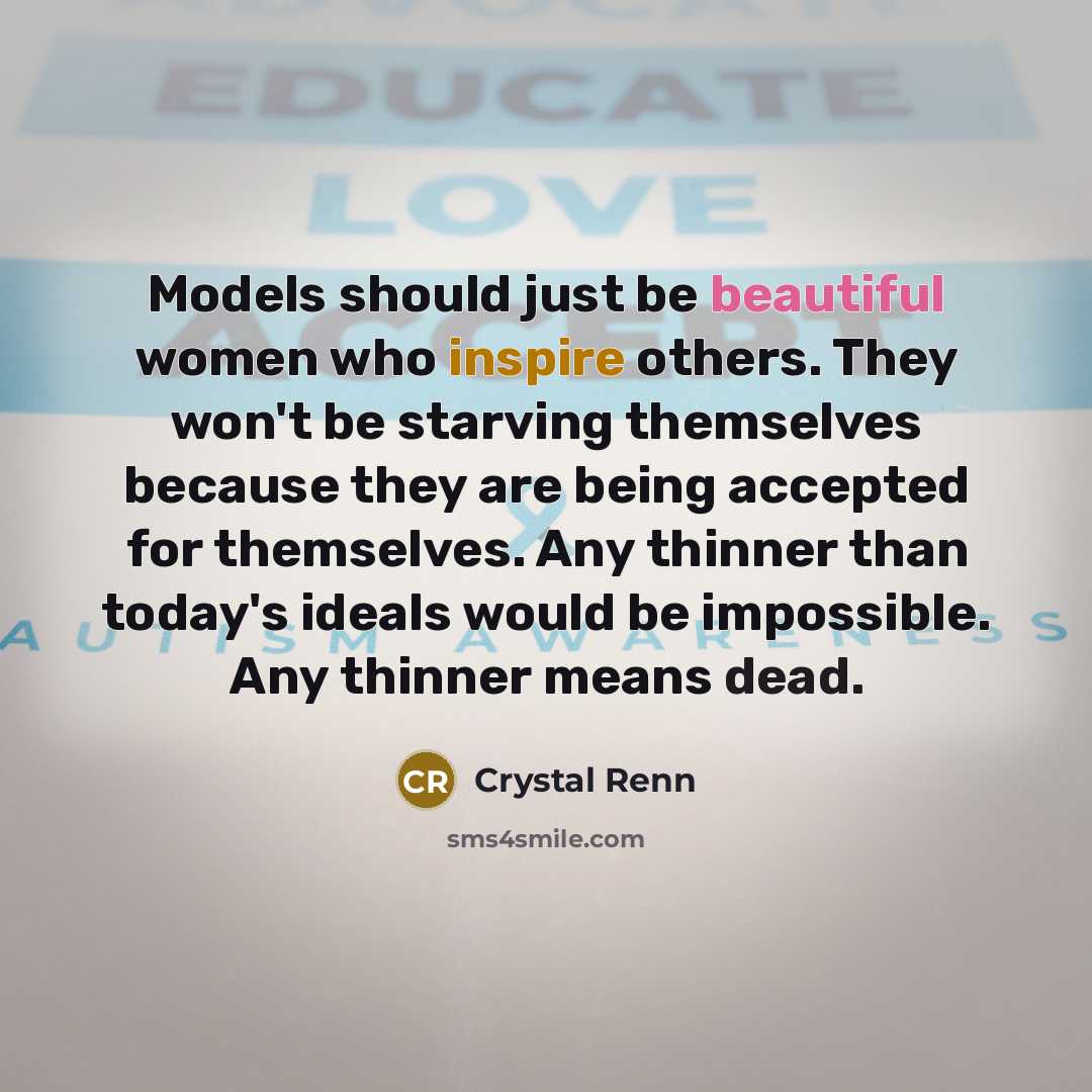 “Models should just be beautiful women who inspire others. They…” quote by Crystal Renn