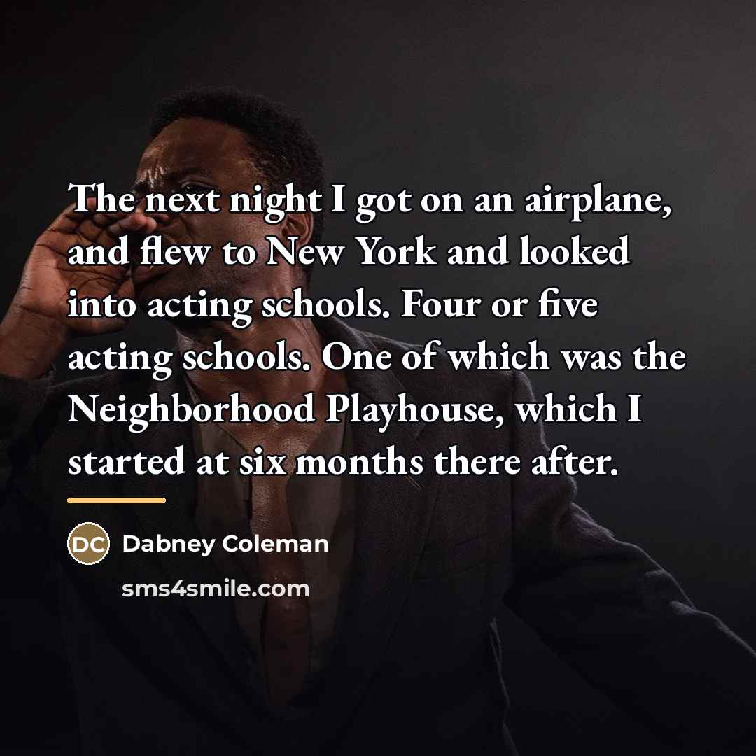 “The next night I got on an airplane, and flew…” quote by Dabney Coleman