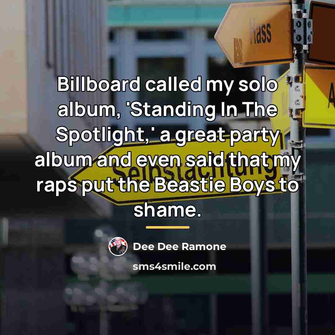 “Billboard called my solo album, 'Standing In The Spotlight,' a…” quote by Dee Dee Ramone