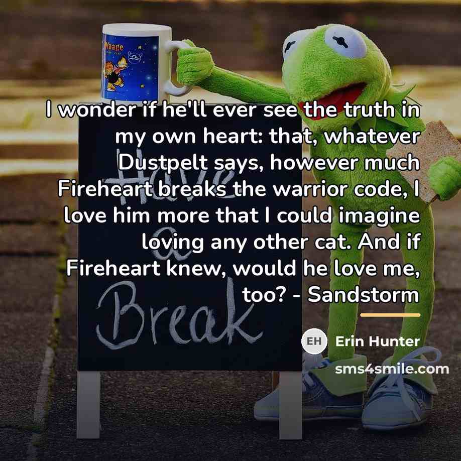 “I wonder if he'll ever see the truth in my…” quote by Erin Hunter