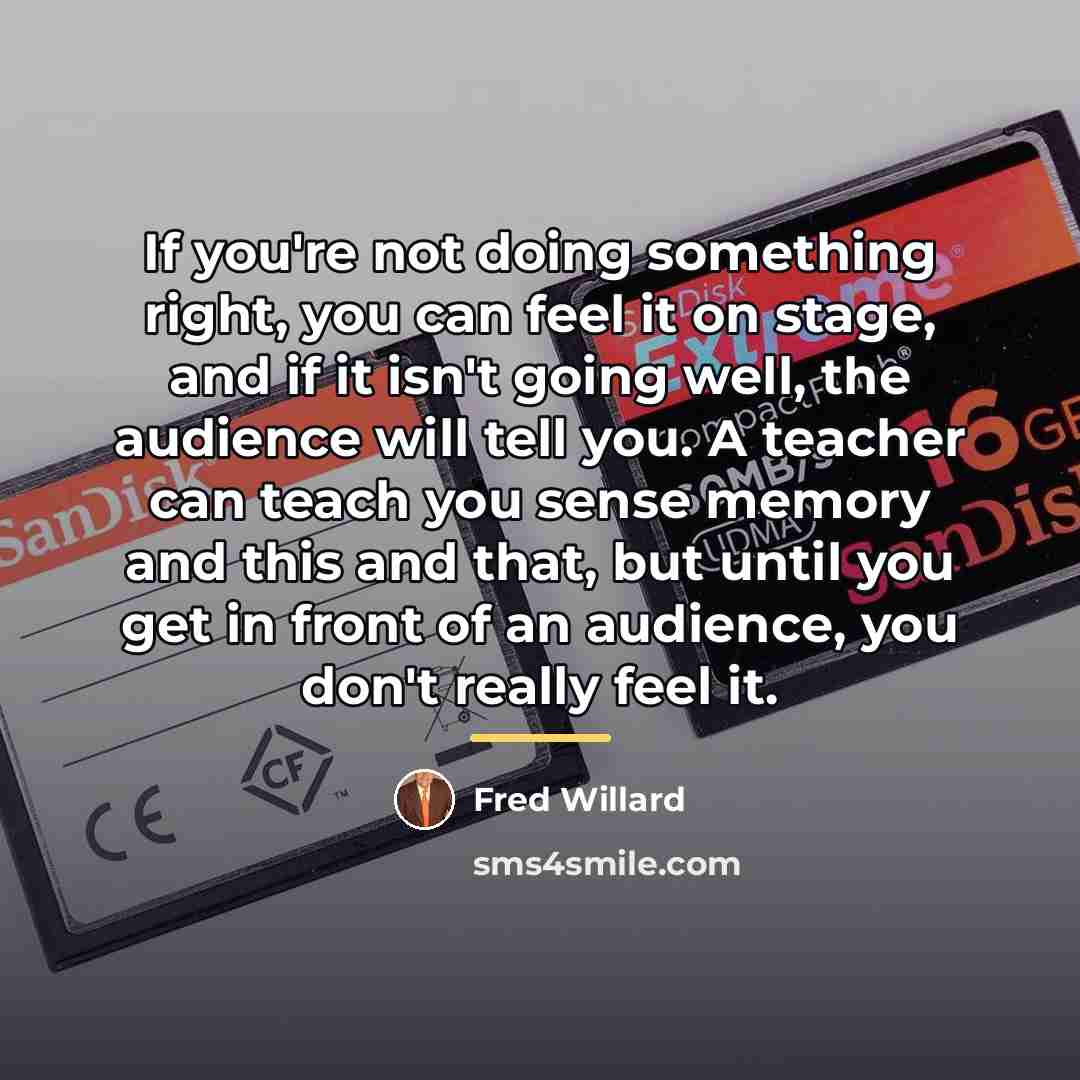“If you're not doing something right, you can feel it…” quote by Fred Willard