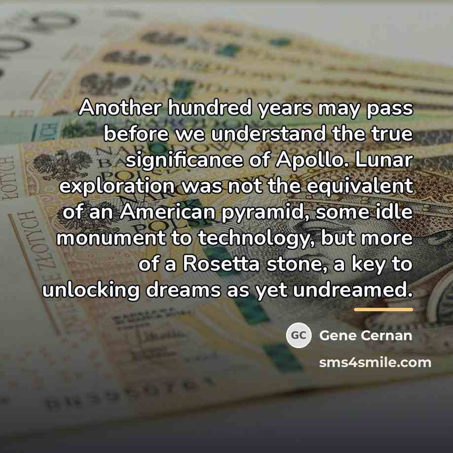 “Another hundred years may pass before we understand the true…” quote by Gene Cernan