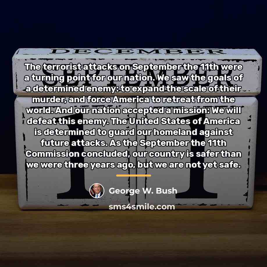 “The terrorist attacks on September the 11th were a turning…” quote by George W. Bush