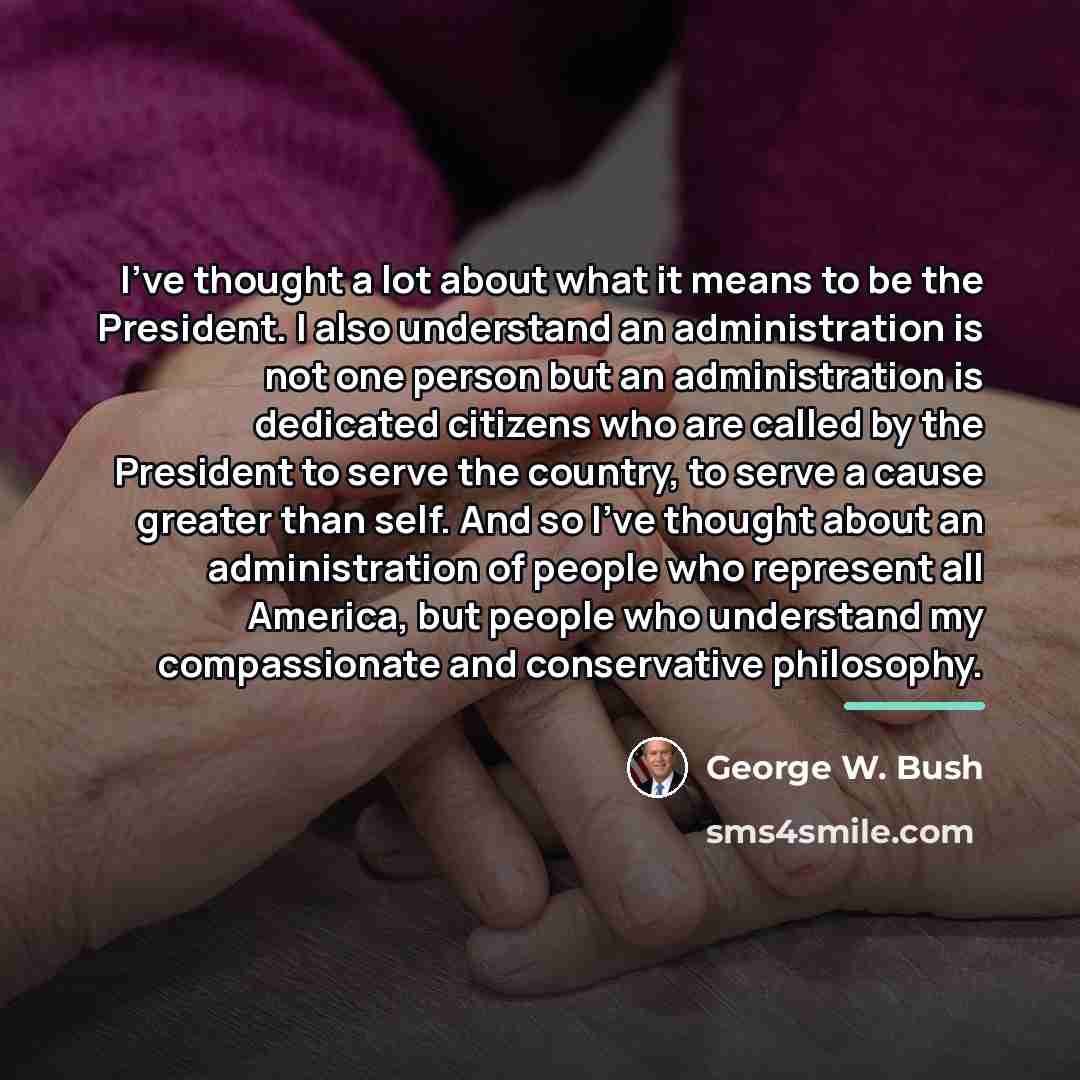 “I've thought a lot about what it means to be…” quote by George W. Bush