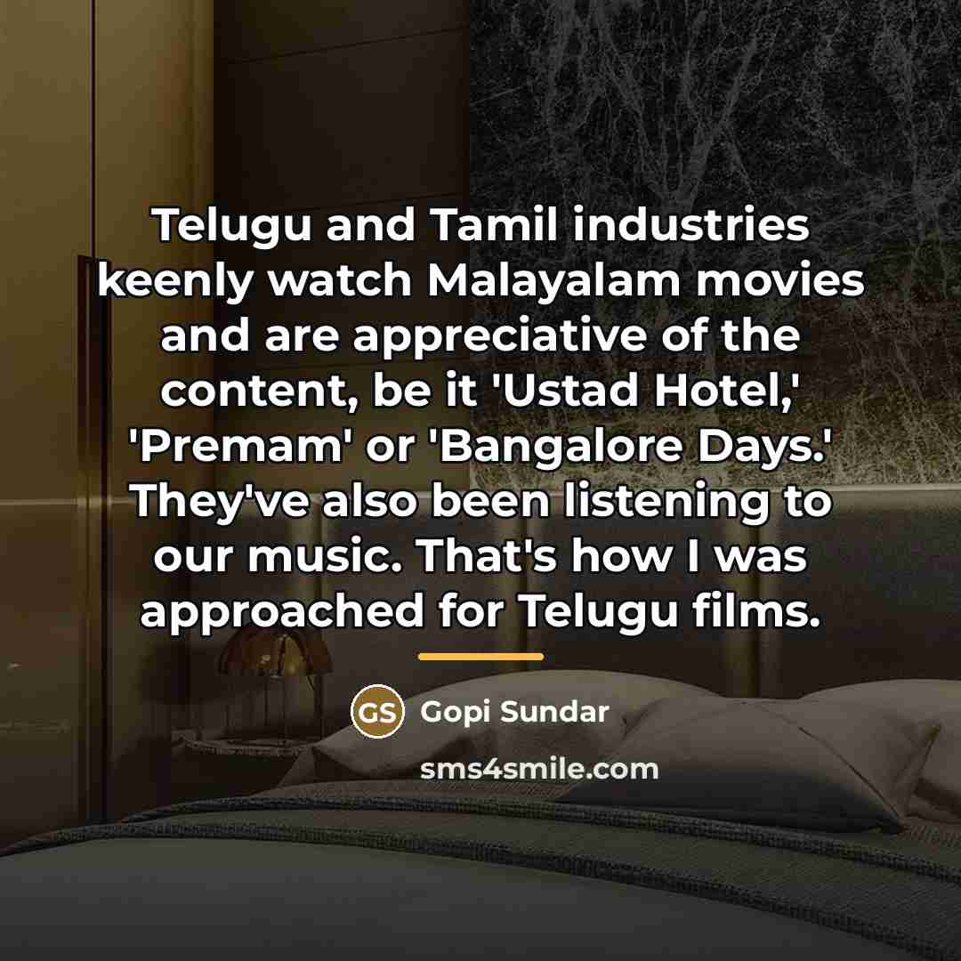 “Telugu and Tamil industries keenly watch Malayalam movies and are…” quote by Gopi Sundar