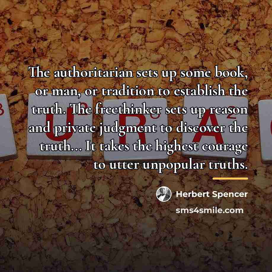 “The authoritarian sets up some book, or man, or tradition…” quote by Herbert Spencer