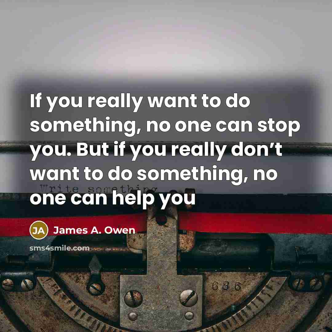 “If you really want to do something, no one can…” quote by James A. Owen